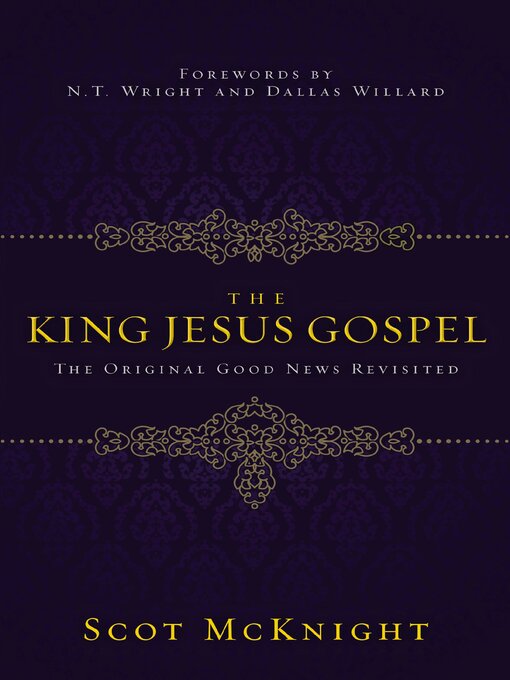 Title details for The King Jesus Gospel by Scot McKnight - Available